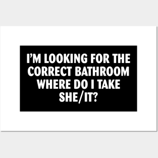 I’m Looking For The Correct Bathroom Where Do I Take She It Posters and Art